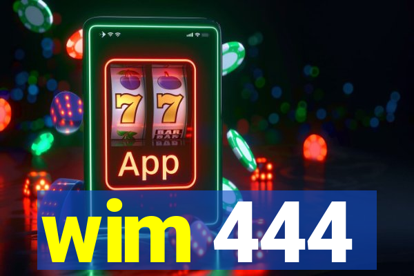 wim 444